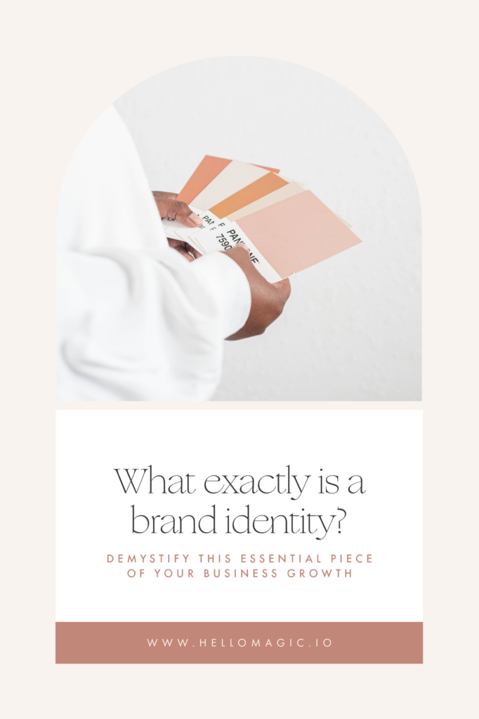 What is exactly is a brand identity? Demistify this essential piece of your business growth. www.hellomagic.io