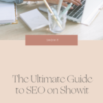 The Ultimate Guide to SEO on Showit Creating a Website That Attracts Your Dream Clients