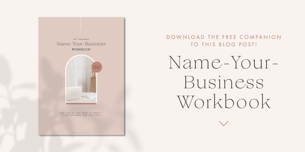 Download the Free companion to this blog post! Name Your Business Workbook. 
