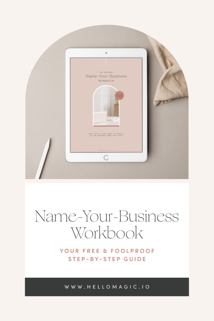 Name-Your-Business Workbook
Your Free & Foolproof Step-by-Step Guide
www.hellomagic.io